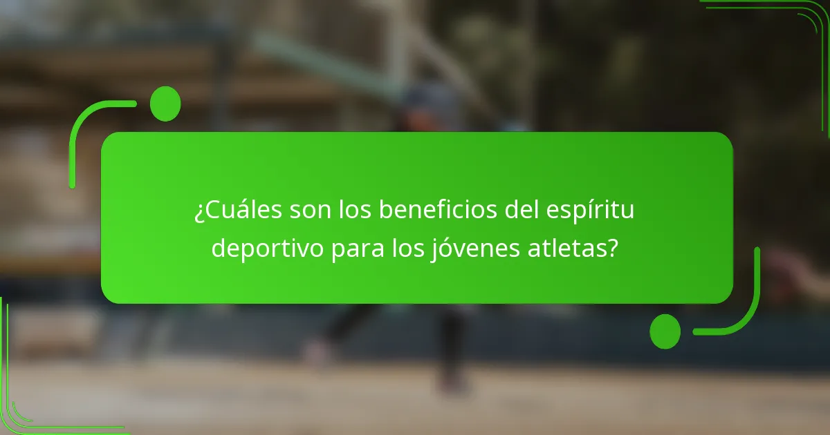 ¿Cuáles son los beneficios del espíritu deportivo para los jóvenes atletas?