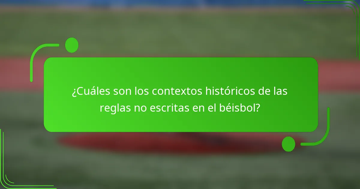 ¿Cuáles son los contextos históricos de las reglas no escritas en el béisbol?