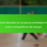 Cómo abordar la conducta antideportiva entre compañeros de equipo