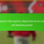 El impacto del espíritu deportivo en la cultura del béisbol juvenil