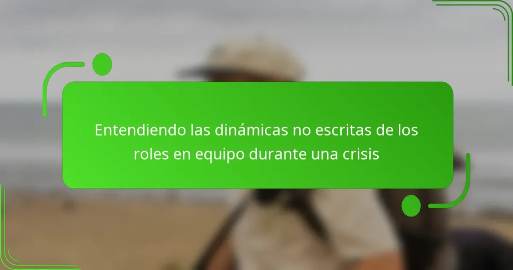 Entendiendo las dinámicas no escritas de los roles en equipo durante una crisis
