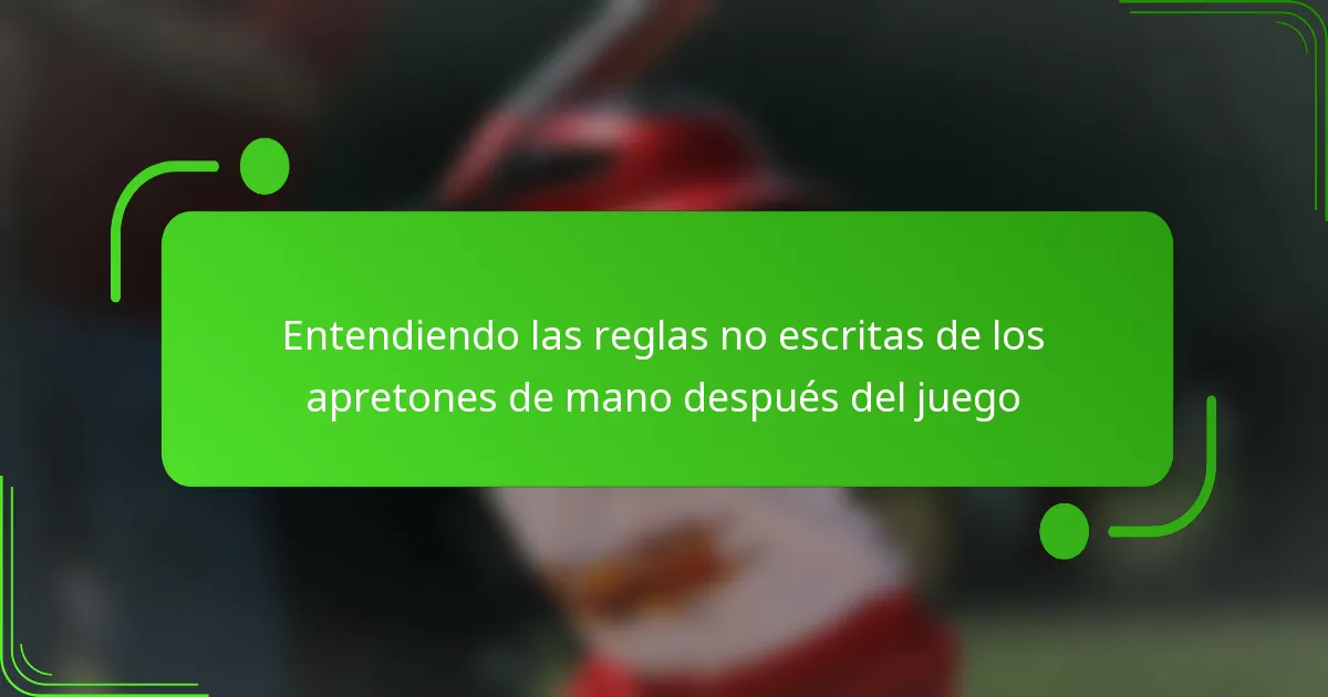 Entendiendo las reglas no escritas de los apretones de mano después del juego