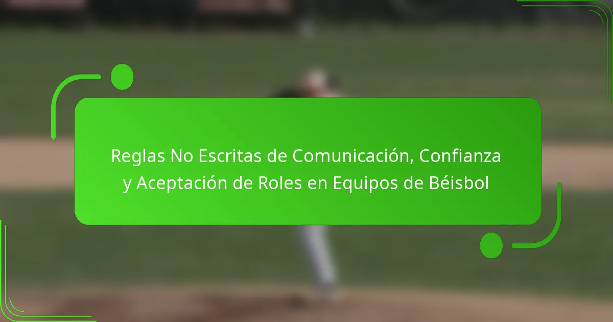 Reglas No Escritas de Comunicación, Confianza y Aceptación de Roles en Equipos de Béisbol