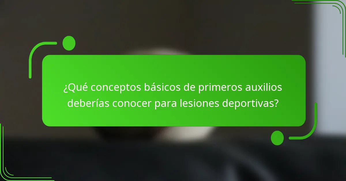 ¿Qué conceptos básicos de primeros auxilios deberías conocer para lesiones deportivas?