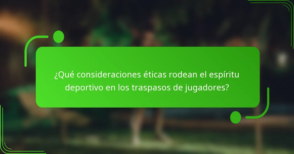 ¿Qué consideraciones éticas rodean el espíritu deportivo en los traspasos de jugadores?